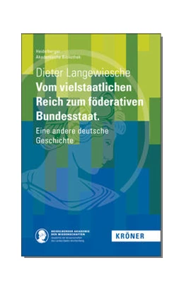 Abbildung von Langewiesche | Vom vielstaatlichen Reich zum föderativen Bundesstaat | 1. Auflage | 2020 | beck-shop.de