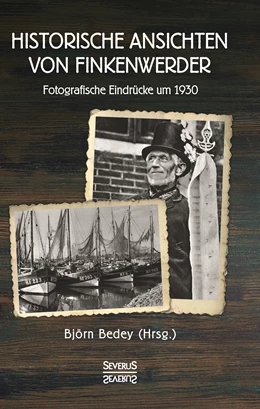 Abbildung von Bedey | Historische Ansichten von Finkenwerder | 1. Auflage | 2021 | beck-shop.de