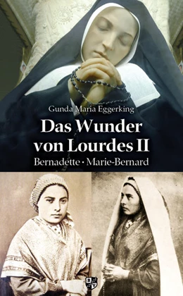 Abbildung von Eggerking | Das Wunder von Lourdes II | 1. Auflage | 2021 | beck-shop.de