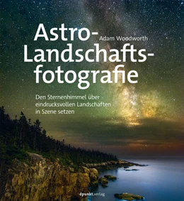 Abbildung von Woodworth | Astro-Landschaftsfotografie | 1. Auflage | 2021 | beck-shop.de