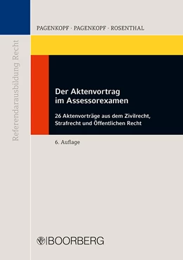 Abbildung von Pagenkopf / Rosenthal | Der Aktenvortrag im Assessorexamen | 6. Auflage | 2021 | beck-shop.de