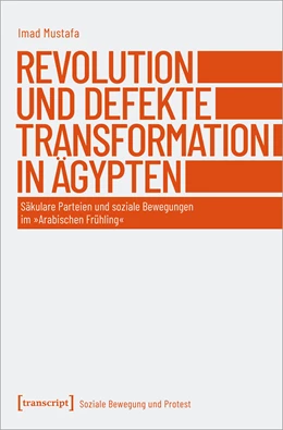 Abbildung von Mustafa | Revolution und defekte Transformation in Ägypten | 1. Auflage | 2021 | beck-shop.de