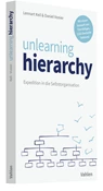 Abbildung von Keil / Vonier | unlearning hierarchy - Expedition in die Selbstorganisation | 2022 | beck-shop.de