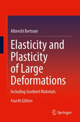 Abbildung von Bertram | Elasticity and Plasticity of Large Deformations | 4. Auflage | 2021 | beck-shop.de