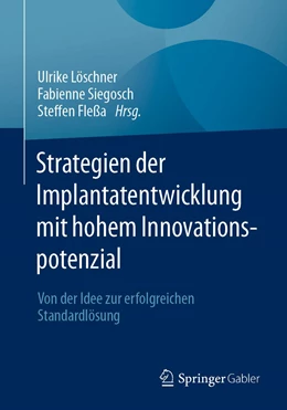 Abbildung von Löschner / Siegosch | Strategien der Implantatentwicklung mit hohem Innovationspotenzial | 1. Auflage | 2021 | beck-shop.de