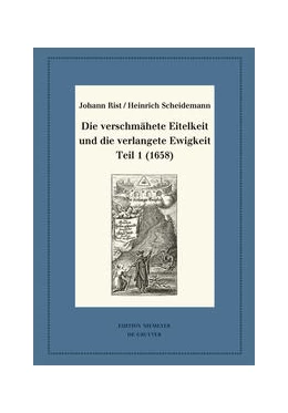 Abbildung von Rist / Scheidemann | Die verschmähete Eitelkeit und die verlangete Ewigkeit, Teil 1 (1658) | 1. Auflage | 2020 | beck-shop.de