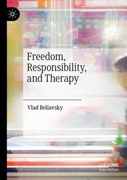 Abbildung von Beliavsky | Freedom, Responsibility, and Therapy | 1. Auflage | 2021 | beck-shop.de