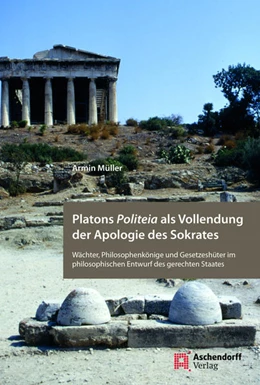 Abbildung von Müller | Platons Politeia als Vollendung der Apologie des Sokrates | 1. Auflage | 2021 | beck-shop.de