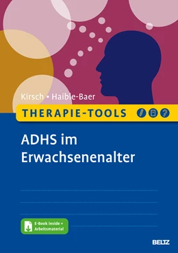 Abbildung von Kirsch / Haible-Baer | Therapie-Tools ADHS im Erwachsenenalter | 1. Auflage | 2021 | beck-shop.de