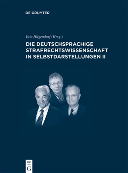 Abbildung von Hilgendorf (Hrsg.) | Die deutschsprachige Strafrechtswissenschaft in Selbstdarstellungen II | 1. Auflage | 2021 | Band 18 | beck-shop.de