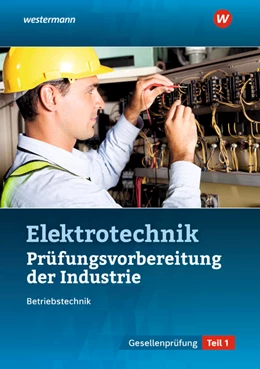 Abbildung von Schindzielorz / Fischer | Prüfungsvorbereitung für die industriellen Elektroberufe. Teil 1 der Abschlussprüfung | 4. Auflage | 2021 | beck-shop.de