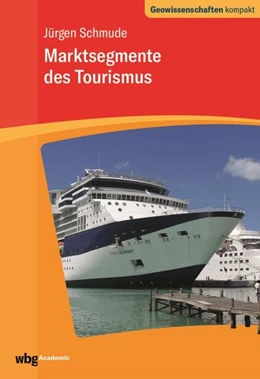 Abbildung von Schmude | Marktsegmente des Tourismus | 1. Auflage | 2021 | beck-shop.de