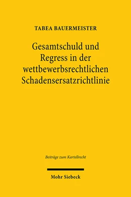Abbildung von Bauermeister | Gesamtschuld und Regress in der Schadensersatzrichtlinie | 1. Auflage | 2021 | beck-shop.de