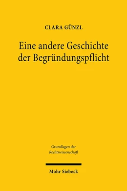 Abbildung von Günzl | Eine andere Geschichte der Begründungspflicht | 1. Auflage | 2021 | beck-shop.de