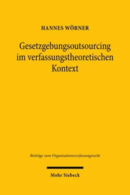 Abbildung von Wörner | Gesetzgebungsoutsourcing im verfassungstheoretischen Kontext | 1. Auflage | 2021 | beck-shop.de