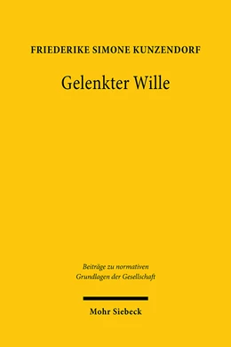 Abbildung von Kunzendorf | Gelenkter Wille | 1. Auflage | 2021 | beck-shop.de