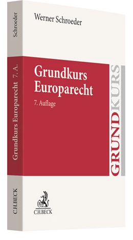 Abbildung von Schroeder | Grundkurs Europarecht | 7. Auflage | 2021 | beck-shop.de
