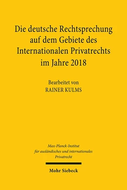 Abbildung von Die deutsche Rechtsprechung auf dem Gebiete des Internationalen Privatrechts im Jahre 2018 | 1. Auflage | 2021 | 2018 | beck-shop.de