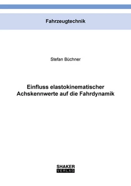 Abbildung von Büchner | Einfluss elastokinematischer Achskennwerte auf die Fahrdynamik | 1. Auflage | 2020 | beck-shop.de