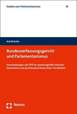 Abbildung von Kuhn | Bundesverfassungsgericht und Parlamentarismus | 1. Auflage | 2021 | beck-shop.de