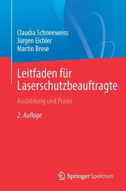 Abbildung von Schneeweiss / Eichler | Leitfaden für Laserschutzbeauftragte | 2. Auflage | 2021 | beck-shop.de