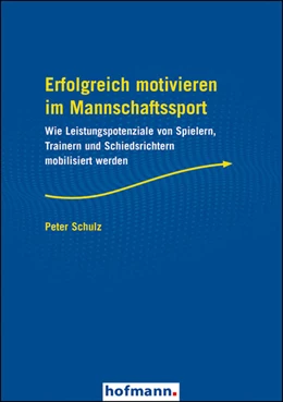 Abbildung von Schulz | Erfolgreich motivieren im Mannschaftssport | 1. Auflage | 2021 | beck-shop.de