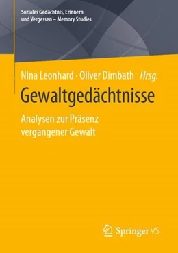 Abbildung von Leonhard / Dimbath | Gewaltgedächtnisse | 1. Auflage | 2021 | beck-shop.de