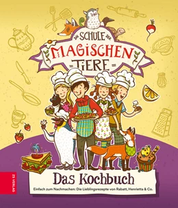 Abbildung von Kührt / Zs-Team | Die Schule der magischen Tiere - Das Kochbuch | 1. Auflage | 2021 | beck-shop.de