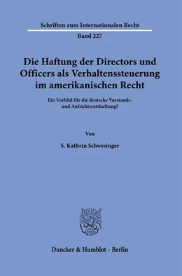 Abbildung von Schwesinger | Die Haftung der Directors und Officers als Verhaltenssteuerung im amerikanischen Recht. | 1. Auflage | 2021 | 227 | beck-shop.de
