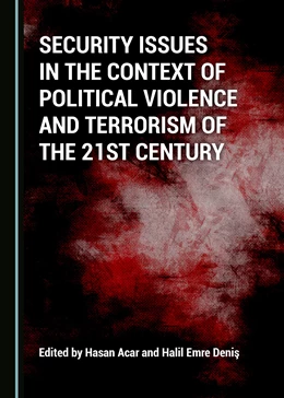 Abbildung von Acar / Denis | Security Issues in the Context of Political Violence and Terrorism of the 21st Century | 1. Auflage | 2021 | beck-shop.de