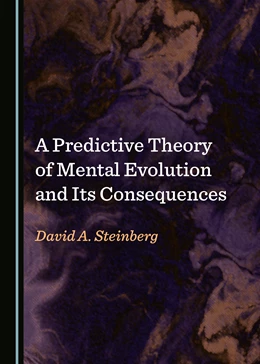 Abbildung von Steinberg | A Predictive Theory of Mental Evolution and Its Consequences | 1. Auflage | 2021 | beck-shop.de