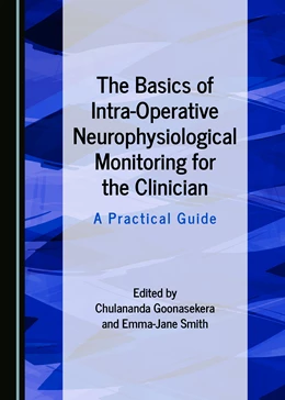 Abbildung von Goonasekera / Smith | The Basics of Intra-Operative Neurophysiological Monitoring for the Clinician | 1. Auflage | 2021 | beck-shop.de