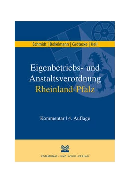 Abbildung von Schmidt / Bokelmann | Eigenbetriebs- und Anstaltsverordnung Rheinland-Pfalz | 4. Auflage | 2021 | beck-shop.de