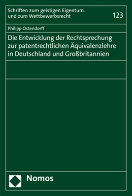 Abbildung von Ostendorff | Die Entwicklung der Rechtsprechung zur patentrechtlichen Äquivalenzlehre in Deutschland und Großbritannien | 1. Auflage | 2021 | beck-shop.de