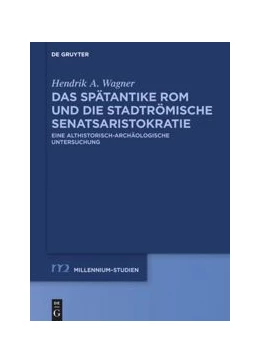 Abbildung von Wagner | Das spätantike Rom und die stadtrömische Senatsaristokratie (395-455 n. Chr.) | 1. Auflage | 2021 | beck-shop.de