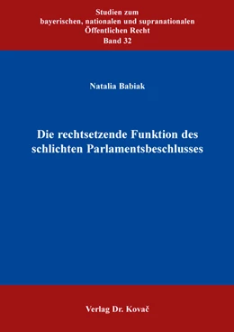 Abbildung von Babiak | Die rechtsetzende Funktion des schlichten Parlamentsbeschlusses | 1. Auflage | 2021 | 32 | beck-shop.de