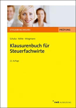 Abbildung von Schuka / Röhle | Klausurenbuch für Steuerfachwirte | 22. Auflage | 2021 | beck-shop.de