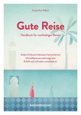 Abbildung von Albers | Gute Reise: Handbuch für nachhaltiges Reisen | 1. Auflage | 2021 | beck-shop.de