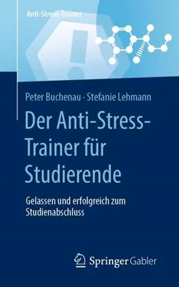 Abbildung von Buchenau / Lehmann | Der Anti-Stress-Trainer für Studierende | 1. Auflage | 2021 | beck-shop.de