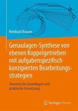 Abbildung von Braune | Genaulagen-Synthese von ebenen Koppelgetrieben mit aufgabenspezifisch konzipierten Bearbeitungsstrategien | 1. Auflage | 2021 | beck-shop.de