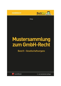 Abbildung von Fritz | Mustersammlung zum GmbH-Recht / Mustersammlung zum GmbH-Recht, Band II - Gesellschaftsorgane | 2. Auflage | 2017 | beck-shop.de