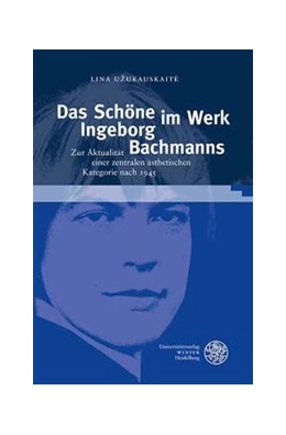 Abbildung von Užukauskaite | Das Schöne im Werk Ingeborg Bachmanns | 1. Auflage | 2021 | 55 | beck-shop.de