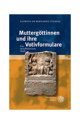 Abbildung von Bernardo Stempel | Muttergöttinnen und ihre Votivformulare | 1. Auflage | 2021 | beck-shop.de