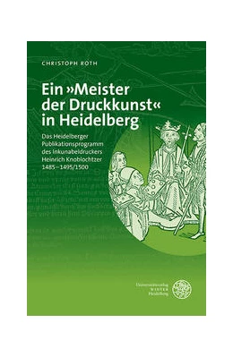 Abbildung von Roth | Ein »Meister der Druckkunst« in Heidelberg | 1. Auflage | 2021 | beck-shop.de