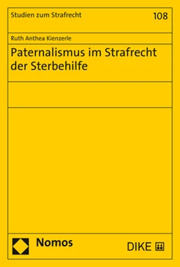 Abbildung von Kienzerle | Paternalismus im Strafrecht der Sterbehilfe | 1. Auflage | 2021 | 108 | beck-shop.de