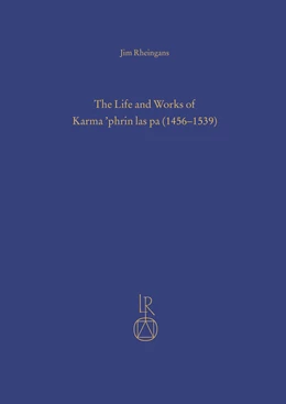 Abbildung von Rheingans | The Life and Works of Karma ’phrin las pa (1456–1539) | 1. Auflage | 2021 | 14 | beck-shop.de