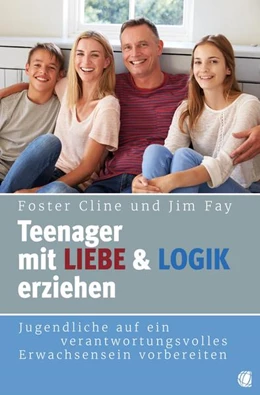 Abbildung von Cline / Fay | Teenager mit Liebe und Logik erziehen | 1. Auflage | 2021 | beck-shop.de