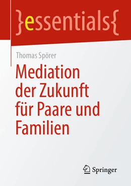 Abbildung von Spörer | Mediation der Zukunft für Paare und Familien | 1. Auflage | 2021 | beck-shop.de