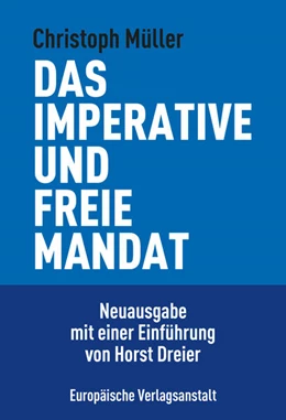 Abbildung von Müller | Das imperative und das freie Mandat | 1. Auflage | 2021 | beck-shop.de