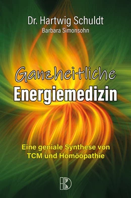Abbildung von Schuldt / Simonsohn | Ganzheitliche Energiemedizin | 1. Auflage | 2021 | beck-shop.de